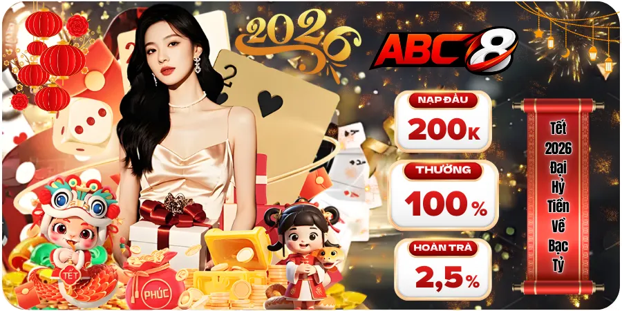 Tết 2026 Đại Hỷ Tiền Về Bạc Tỷ Tại ABC8
