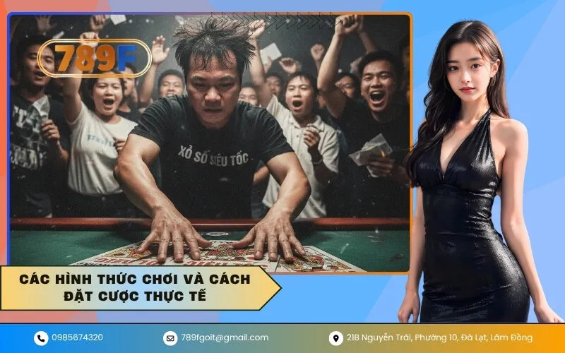 Các hình thức chơi và cách đặt cược thực tế
