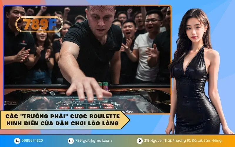 Các Trường Phái Cược Roulette Kinh Điển Của Dân Chơi Lão Làng