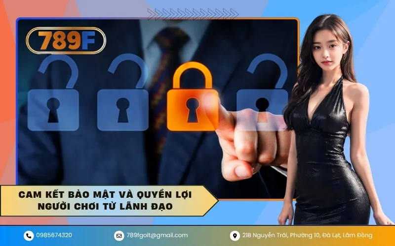 Cam kết bảo mật và quyền lợi người chơi từ lãnh đạo