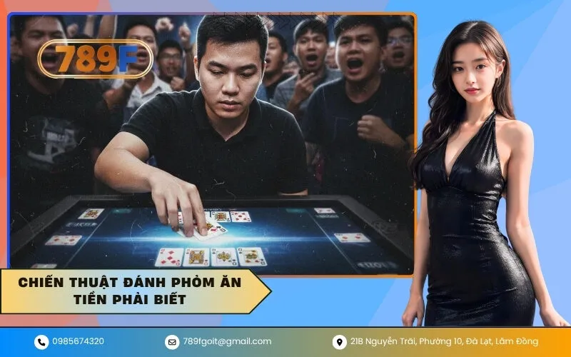 Chiến thuật đánh Phỏm ăn tiền phải biết