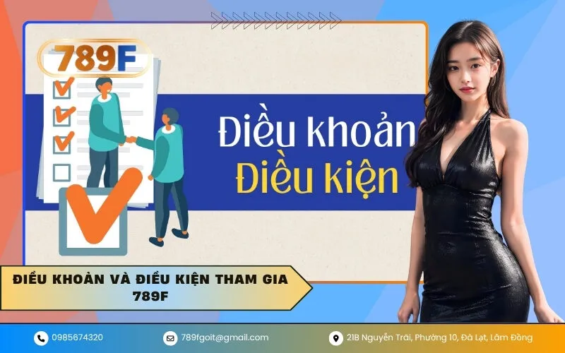 Điều Khoản Và Điều Kiện Tham Gia 789F