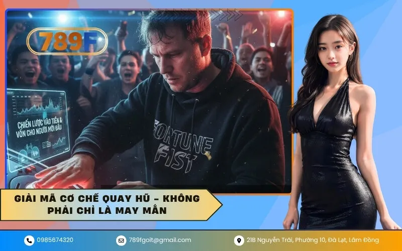 Giải mã cơ chế quay hũ - Không phải chỉ là may mắn
