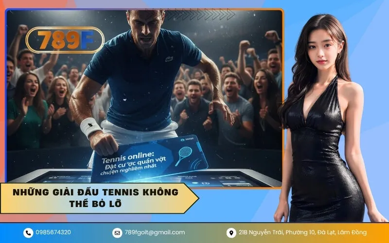 Những Giải Đấu Tennis Không Thể Bỏ Lỡ