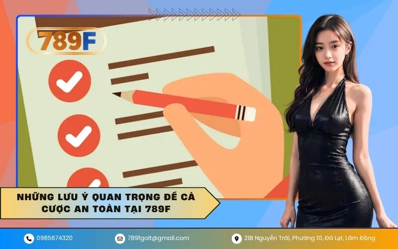 Những lưu ý quan trọng để cá cược an toàn tại 789F