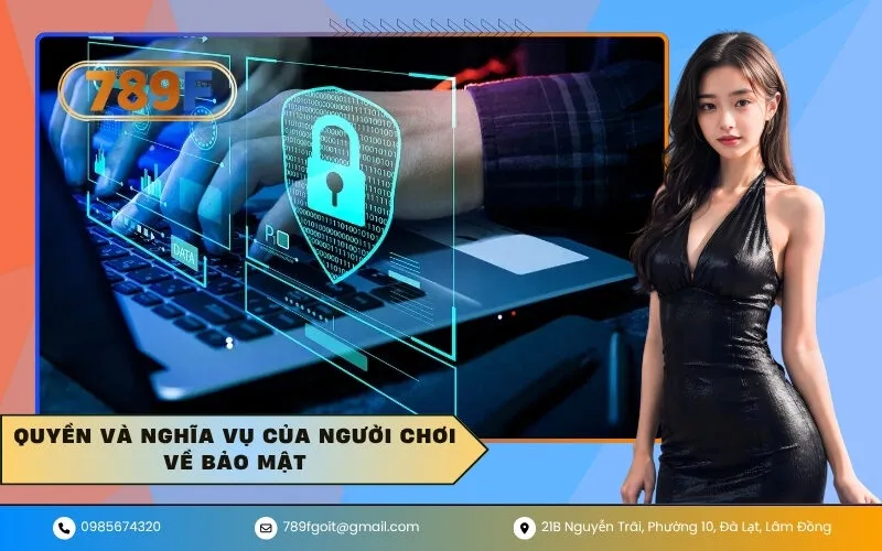 Quyền và nghĩa vụ của người chơi về bảo mật
