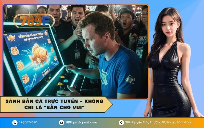Sảnh Bắn Cá Trực Tuyến - Không Chỉ Là Bắn Cho Vui